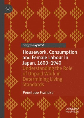 bokomslag Housework, Consumption and Female Labour in Japan, 16001940