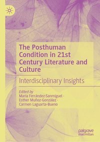 bokomslag The Posthuman Condition in 21st Century Literature and Culture