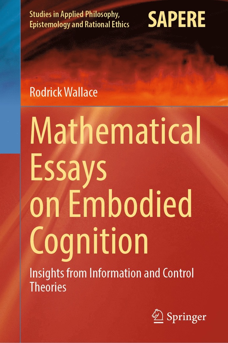 Rodrick Wallace - Mathematical Essays on Embodied Cognition, Inbunden