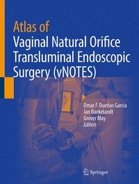 bokomslag Atlas of Vaginal Natural Orifice Transluminal Endoscopic Surgery (vNOTES)