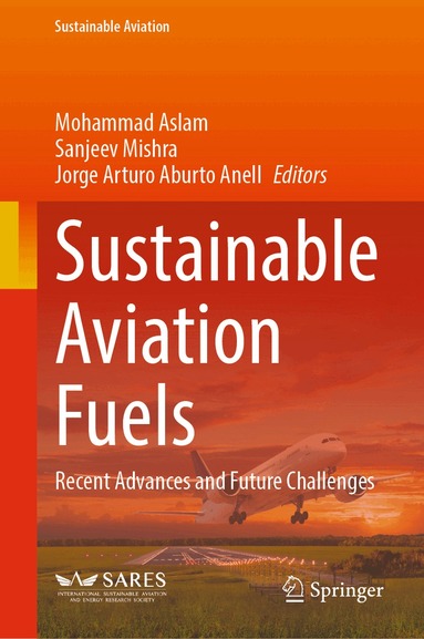 Mohammad Aslam, Sanjeev Mishra, Jorge Arturo Aburto Anell - Sustainable Aviation Fuels, Inbunden