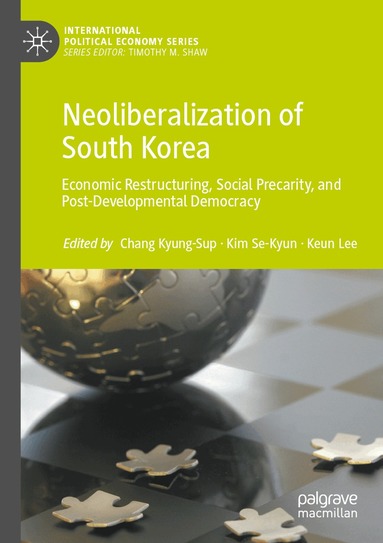 Kyung-Sup Chang, Se-Kyun Kim, Keun Lee - Neoliberalization of South Korea, Häftad