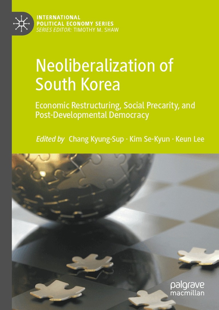 Kyung-Sup Chang, Se-Kyun Kim, Keun Lee - Neoliberalization of South Korea, Häftad