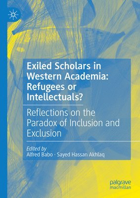 bokomslag Exiled Scholars in Western Academia: Refugees or Intellectuals?