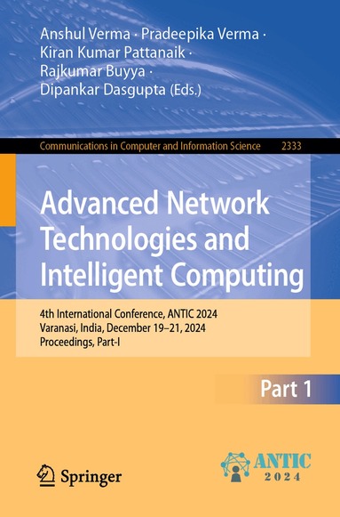 Anshul Verma, Pradeepika Verma, Kiran Kumar Pattanaik, Rajkumar Buyya, Dipankar Dasgupta - Advanced Network Technologies and Intelligent Computing, Häftad