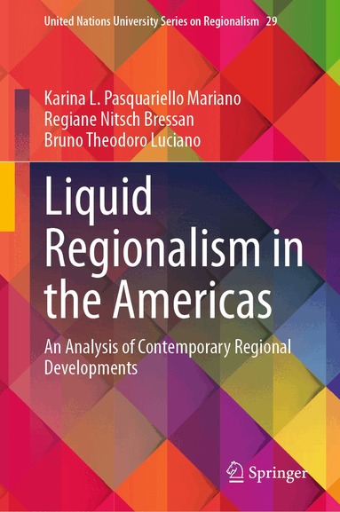Karina L. Pasquariello Mariano, Regiane Nitsch Bressan, Bruno Theodoro Luciano - Liquid Regionalism in the Americas, Inbunden