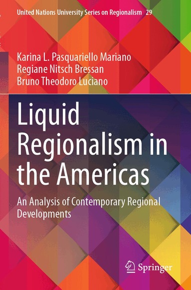 Karina L. Pasquariello Mariano, Regiane Nitsch Bressan, Bruno Theodoro Luciano - Liquid Regionalism in the Americas, Häftad