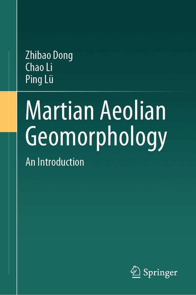 Zhibao Dong, Chao Li, Ping Lü - Martian Aeolian Geomorphology, Inbunden