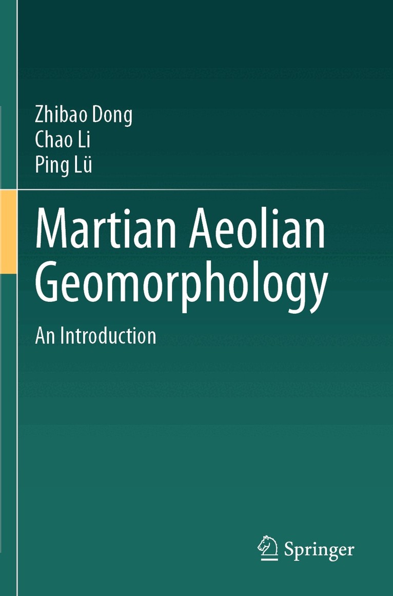 Zhibao Dong, Chao Li, Ping Lü - Martian Aeolian Geomorphology, Häftad