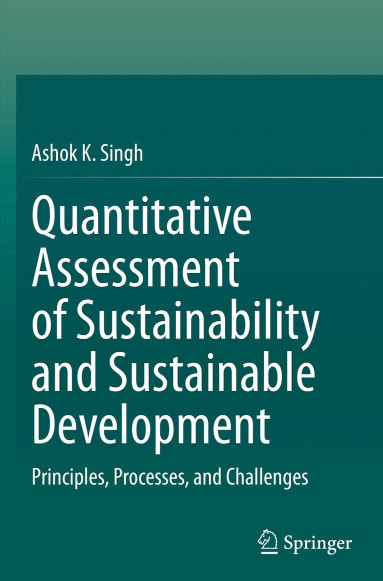 Ashok K. Singh - Quantitative Assessment of Sustainability and Sustainable Development, Häftad