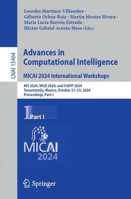 bokomslag Advances in Computational Intelligence. MICAI 2024 International Workshops