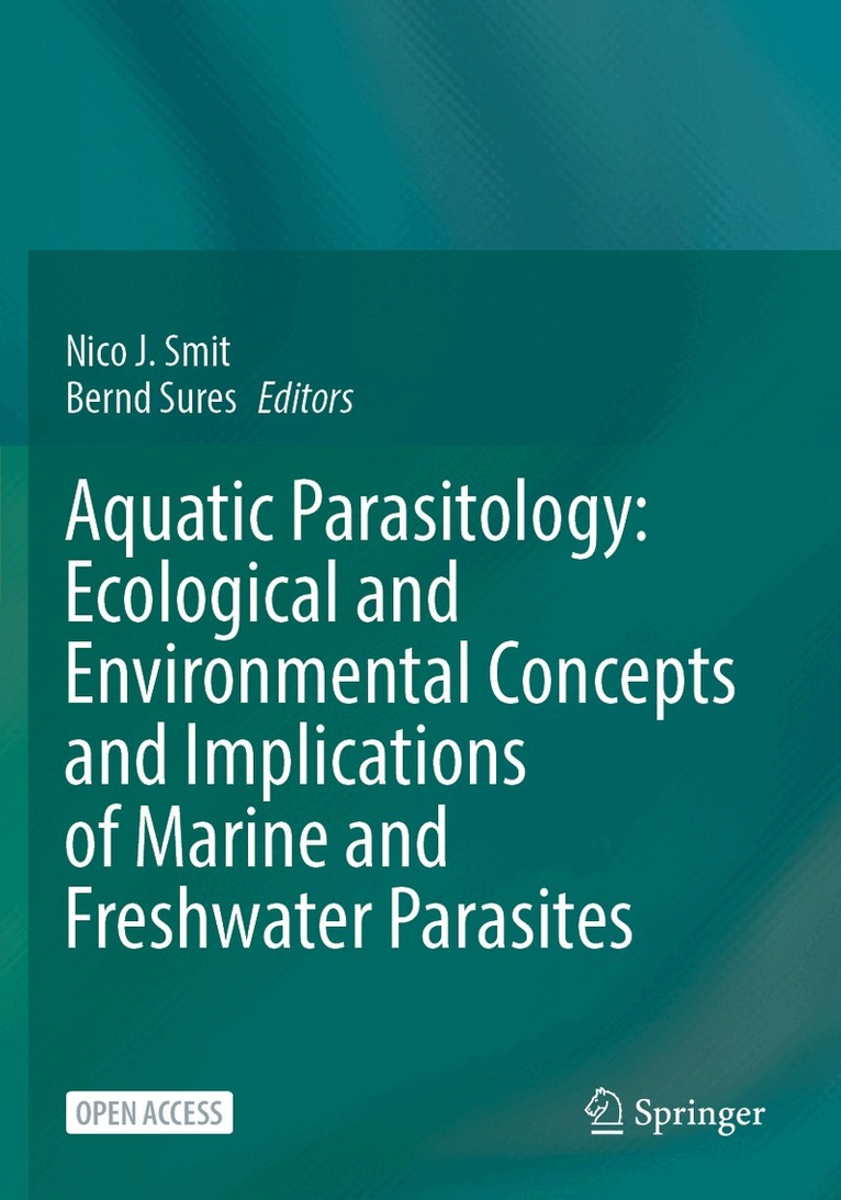Nico J. Smit, Bernd Sures - Aquatic Parasitology: Ecological and Environmental Concepts and Implications of Marine and Freshwater Parasites, Häftad. Tillgänglighet: Lägg i varukorg
