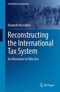 bokomslag Reconstructing the International Tax System