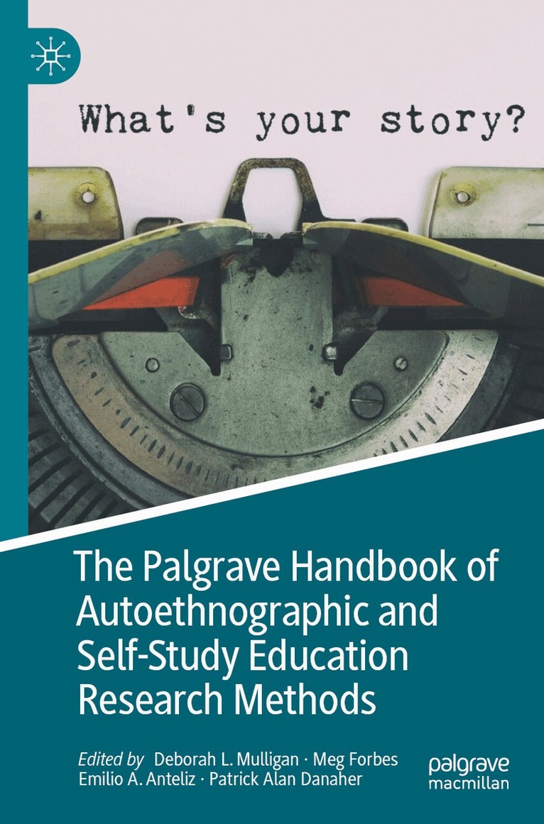 Deborah L. Mulligan, Meg Forbes, Emilio A. Anteliz, Patrick Alan Danaher - Palgrave Handbook of Autoethnographic and Self-Study Education Research Methods, Häftad. Tillgänglighet: Lägg i varukorg