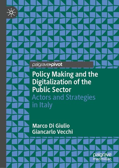 Marco Di Giulio, Giancarlo Vecchi - Policy Making and the Digitalization of the Public Sector, Inbunden