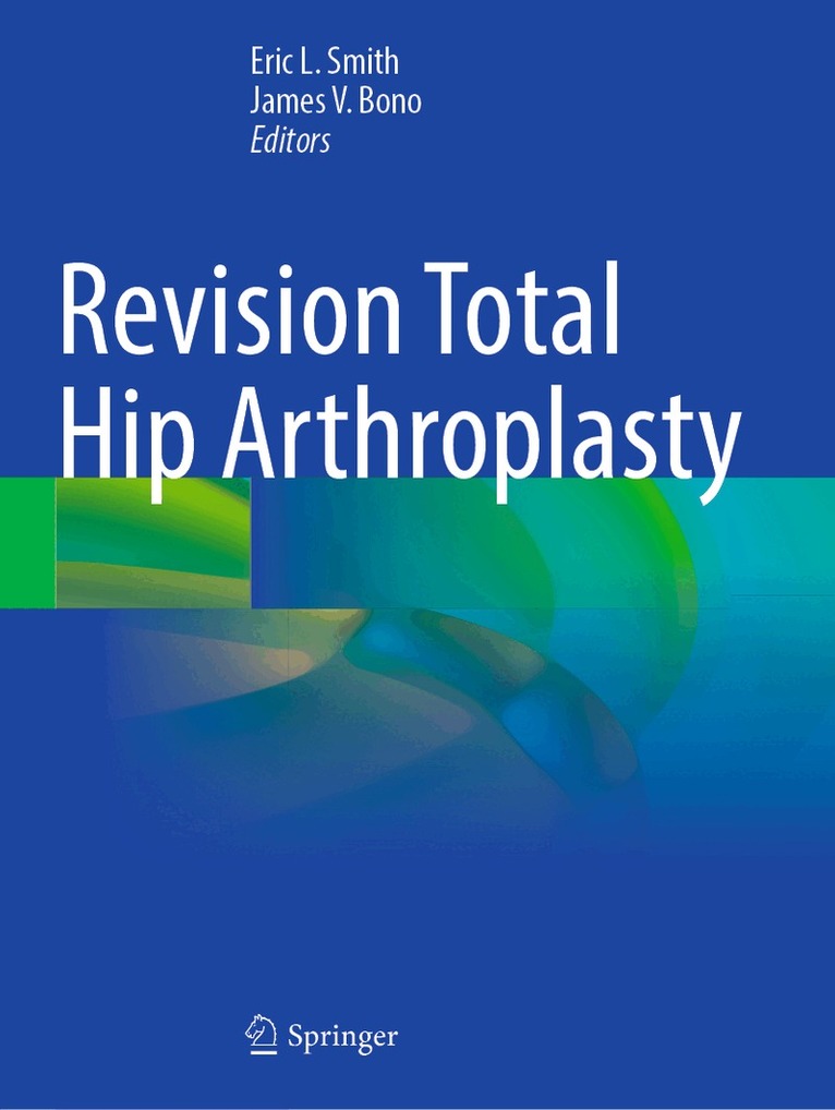 Eric L. Smith, James V. Bono - Revision Total Hip Arthroplasty, Häftad