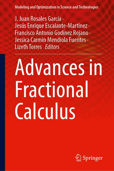 J. Juan Rosales García, Jesús Enrique Escalante-Martínez, Francisco Antonio Godínez Rojano, Jessica Carmin Mendiola Fuentes, Lizeth Torres - Advances in Fractional Calculus, Inbunden