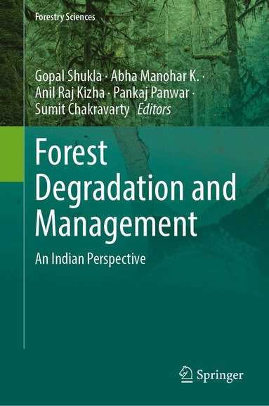 Gopal Shukla, Abha Manohar K., Anil Raj Kizha, Pankaj Panwar, Sumit Chakravarty - Forest Degradation and Management, Inbunden