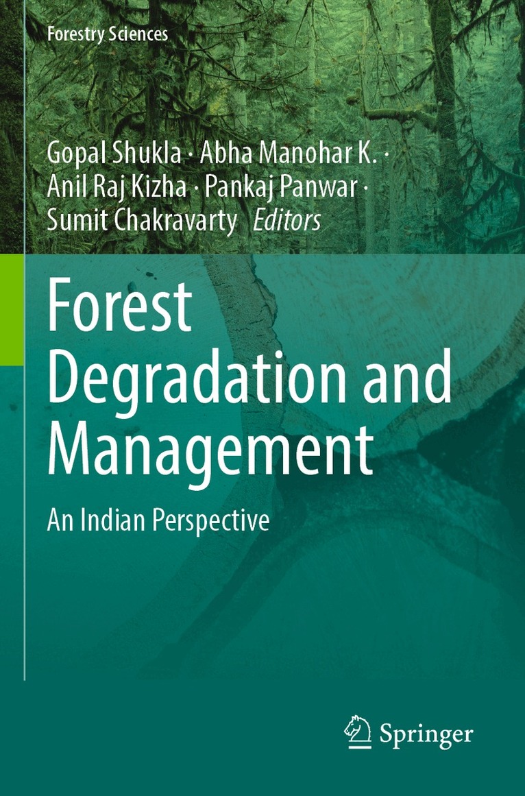 Gopal Shukla, Abha Manohar K., Anil Raj Kizha, Pankaj Panwar, Sumit Chakravarty - Forest Degradation and Management, Häftad