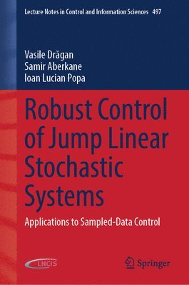 bokomslag Robust Control of Jump Linear Stochastic Systems: Applications to Sampled-Data Control