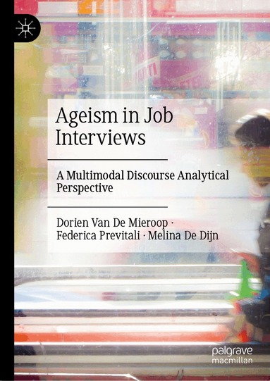 Dorien Van De Mieroop, Federica Previtali, Melina De Dijn - Ageism in Job Interviews, Inbunden
