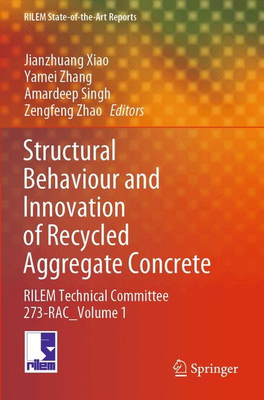 Jianzhuang Xiao, Yamei Zhang, Amardeep Singh, Zengfeng Zhao - Structural Behaviour and Innovation of Recycled Aggregate Concrete, Häftad