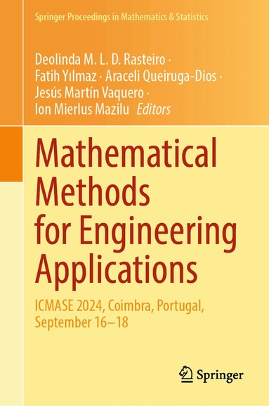 Deolinda M. L. D. Rasteiro, Fatih YIlmaz, Araceli Queiruga-Dios, Jesús Martín Vaquero, Ion Mierlus Mazilu - Mathematical Methods for Engineering Applications, Inbunden