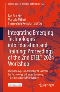 bokomslag Integrating Emerging Technologies into Education and Training: Proceedings of the 2nd ETELT 2024 Workshop