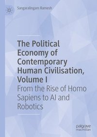 bokomslag Political Economy of Contemporary Human Civilisation, Volume I