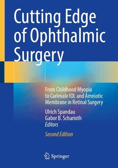 Ulrich Spandau, Gabor B. Scharioth - Cutting Edge of Ophthalmic Surgery, Inbunden