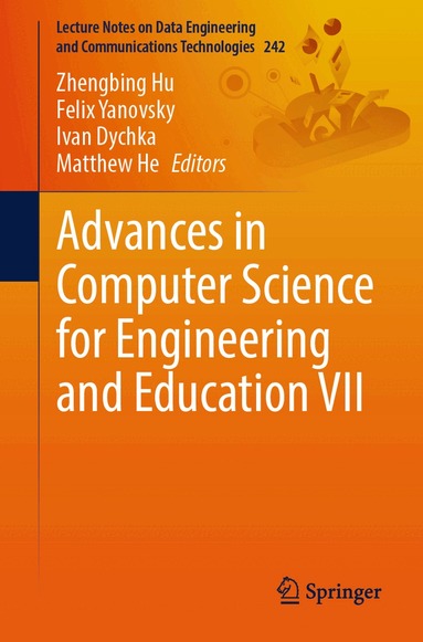 Zhengbing Hu, Felix Yanovsky, Ivan Dychka, Matthew He - Advances in Computer Science for Engineering and Education VII, Häftad
