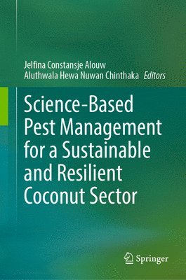 bokomslag Science-Based Pest Management for a Sustainable and Resilient Coconut Sector