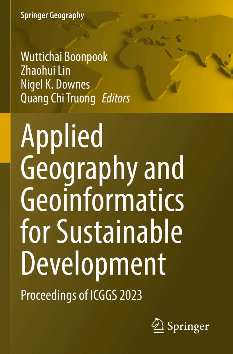 Wuttichai Boonpook, Zhaohui Lin, Nigel K. Downes, Quang Chi Truong - Applied Geography and Geoinformatics for Sustainable Development, Häftad