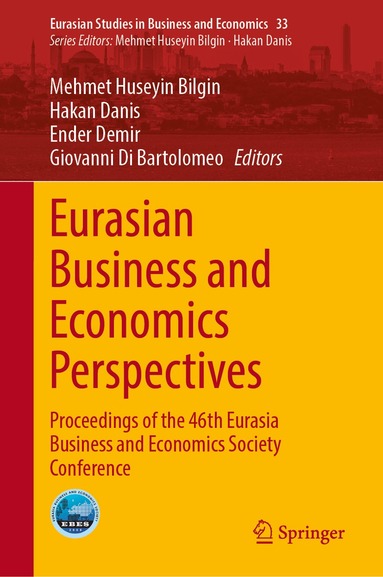 Mehmet Huseyin Bilgin, Hakan Danis, Ender Demir, Giovanni Di Bartolomeo - Eurasian Business and Economics Perspectives, Inbunden