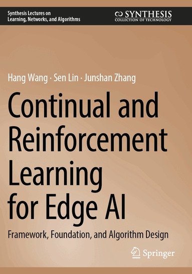 Hang Wang, Sen Lin, Junshan Zhang - Continual and Reinforcement Learning for Edge AI, Häftad