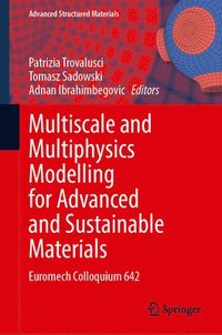 bokomslag Multiscale and Multiphysics Modelling for Advanced and Sustainable Materials