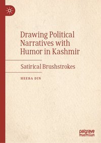 bokomslag Drawing Political Narratives with Humor in Kashmir