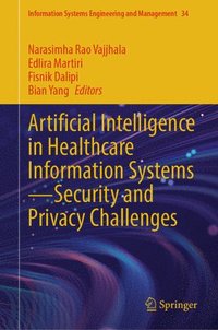 bokomslag Artificial Intelligence in Healthcare Information Systems-Security and Privacy Challenges