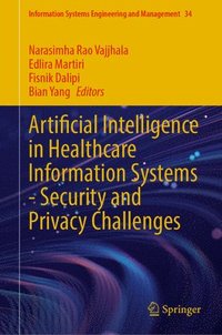 bokomslag Artificial Intelligence in Healthcare Information SystemsSecurity and Privacy Challenges