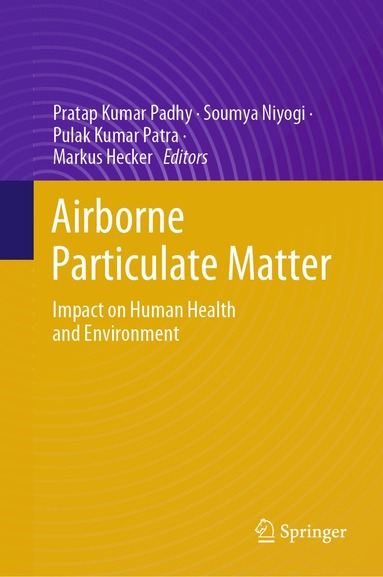 Pratap Kumar Padhy, Soumya Niyogi, Pulak Kumar Patra, Markus Hecker - Airborne Particulate Matter, Inbunden