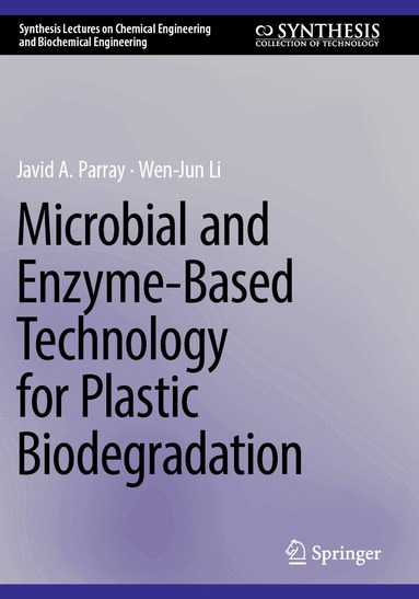 Javid Ahmad Parray, Wen-Jun Li - Microbial and Enzyme-Based Technology for Plastic Biodegradation, Häftad