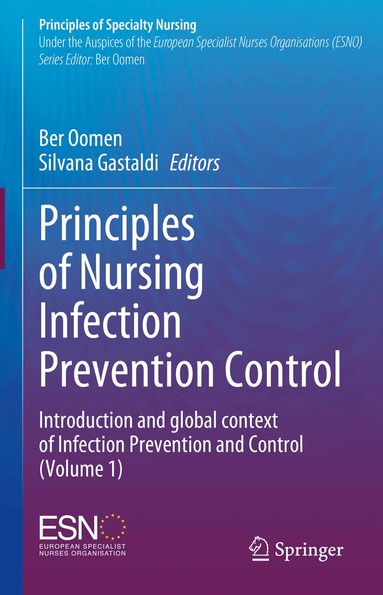 Ber Oomen, Silvana Gastaldi - Principles of Nursing Infection Prevention Control, Inbunden
