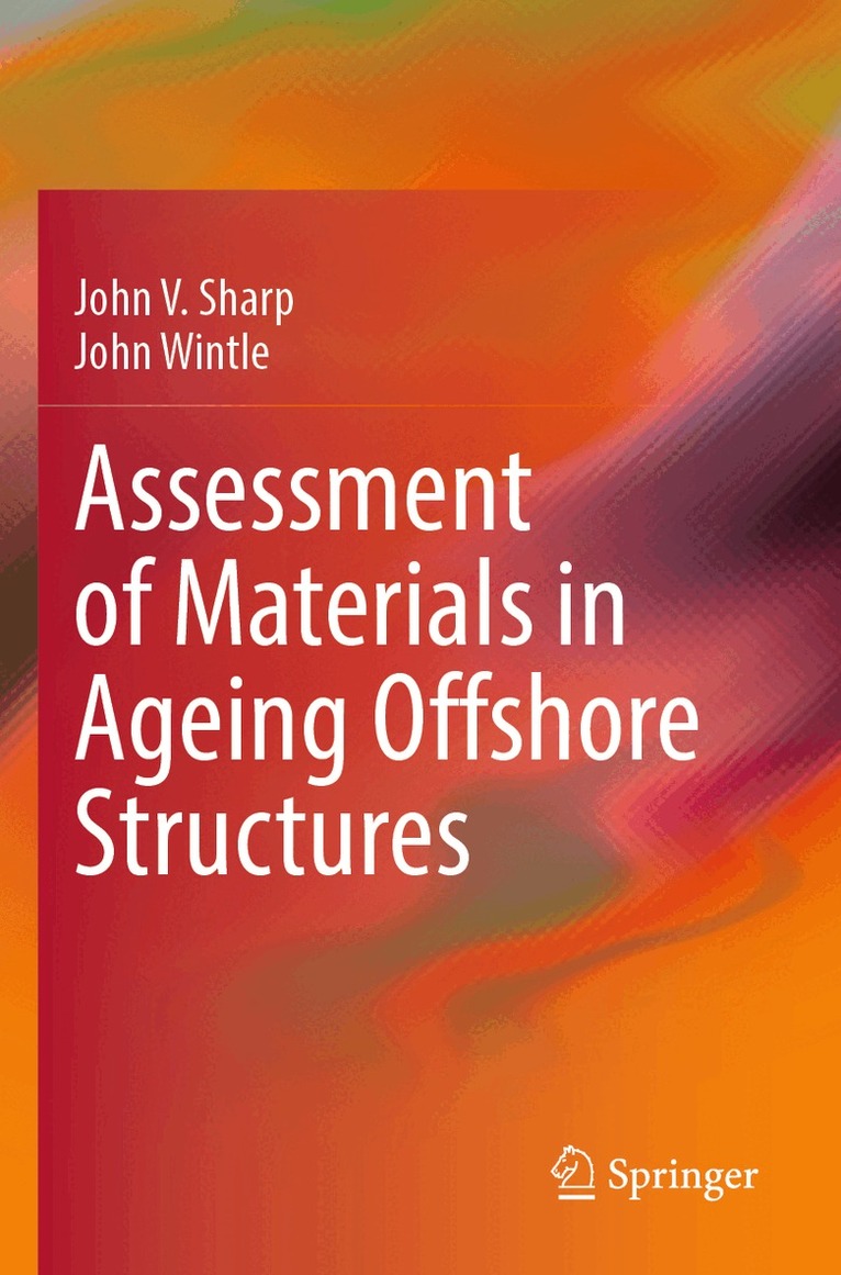John V. Sharp, John Wintle - Assessment of Materials in Ageing Offshore Structures, Häftad