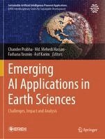 Chander Prabha, Md. Mehedi Hassan, Farhana Yasmin, Asif Karim - Emerging AI Applications in Earth Sciences, Häftad