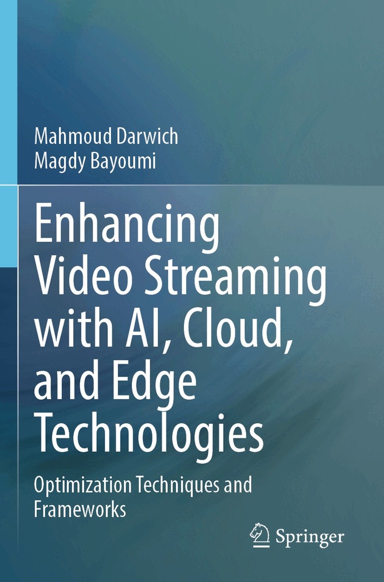 Mahmoud Darwich, Magdy Bayoumi - Enhancing Video Streaming with AI, Cloud, and Edge Technologies, Häftad