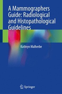 bokomslag A Mammographers Guide: Radiological and Histopathological Guidelines