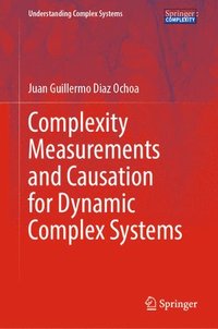 bokomslag Complexity Measurements and Causation for Dynamic Complex Systems