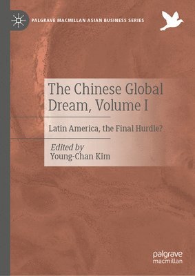 bokomslag The Chinese Global Dream, Volume I