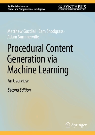 Matthew Guzdial, Sam Snodgrass, Adam Summerville - Procedural Content Generation via Machine Learning, Inbunden
