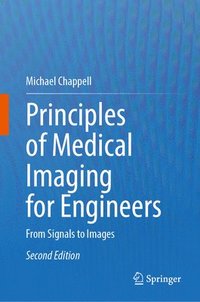 bokomslag Principles of Medical Imaging for Engineers